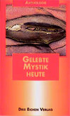 Gelebte Mystik heute Gelebte Mystik heute