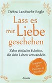 Lass es mit Liebe geschehen Lass es mit Liebe geschehen
