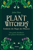 Plant Witchery - Entdecke die Magie der Pflanzen Plant Witchery - Entdecke die Magie der Pflanzen
