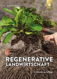 Regenerative Landwirtschaft Regenerative Landwirtschaft