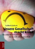 Unsere Gesellschaft macht krank Unsere Gesellschaft macht krank