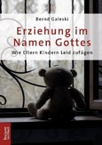 Erziehung im Namen Gottes Erziehung im Namen Gottes