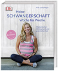 Meine Schwangerschaft Woche für Woche Meine Schwangerschaft Woche für Woche