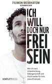 Ich will doch nur frei sein Ich will doch nur frei sein