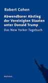 Abwendbarer Abstieg der Vereinigten Staaten unter Donald Trump Abwendbarer Abstieg der Vereinigten Staaten unter Donald Trump