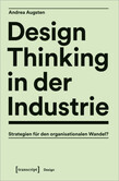 Design Thinking in der Industrie Design Thinking in der Industrie