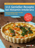 111 Genießer-Rezepte bei Histamin-Intoleranz 111 Genießer-Rezepte bei Histamin-Intoleranz