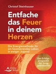 Entfache das Feuer in deinem Herzen Entfache das Feuer in deinem Herzen