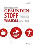 Der Weg zu einem gesunden Stoffwechsel - leicht erklärt Der Weg zu einem gesunden Stoffwechsel - leicht erklärt