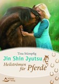 Jin Shin Jyutsu - Heilströmen für Pferde Jin Shin Jyutsu - Heilströmen für Pferde