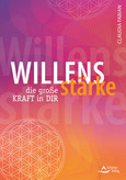 Willensstärke - die große Kraft in dir Willensstärke - die große Kraft in dir