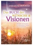 Das Buch der Wünsche & Visionen Das Buch der Wünsche & Visionen
