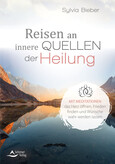 Reisen an innere Quellen der Heilung Reisen an innere Quellen der Heilung
