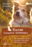 Hunde intuitiv verstehen Hunde intuitiv verstehen