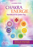Das Chakra-Energie-Handbuch für jeden Tag Das Chakra-Energie-Handbuch für jeden Tag