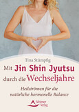 Mit Jin Shin Jyutsu durch die Wechseljahre Mit Jin Shin Jyutsu durch die Wechseljahre