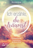 Ich erzähle, du träumst Ich erzähle, du träumst