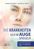 Wie Krankheiten sich im Auge spiegeln Wie Krankheiten sich im Auge spiegeln