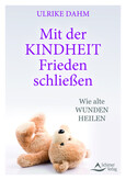 Mit der Kindheit Frieden schließen Mit der Kindheit Frieden schließen