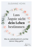 Lass Ängste nicht dein Leben bestimmen Lass Ängste nicht dein Leben bestimmen
