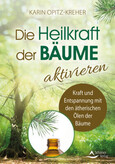 Die Heilkraft der Bäume aktivieren Die Heilkraft der Bäume aktivieren