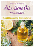 Ätherische Öle anwenden Ätherische Öle anwenden