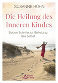 Die Heilung des Inneren Kindes Die Heilung des Inneren Kindes