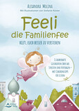 Feeli – die Familienfee hilft, euch besser zu verstehen Feeli – die Familienfee hilft, euch besser zu verstehen