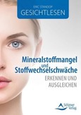 Gesichtlesen - Mineralstoffmangel und Stoffwechselschwäche erkennen und ausgleichen Gesichtlesen - Mineralstoffmangel und Stoffwechselschwäche erkennen und ausgleichen