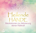 Heilende Hände, Audio-CD Heilende Hände, Audio-CD