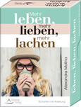 Mehr leben, mehr lieben, mehr lachen, 50 Karten mit Anleitung Mehr leben, mehr lieben, mehr lachen, 50 Karten mit Anleitung