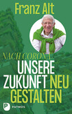 Nach Corona: Unsere Zukunft neu gestalten Nach Corona: Unsere Zukunft neu gestalten