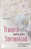 Trauern um ein Sternenkind Trauern um ein Sternenkind