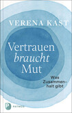 Vertrauen braucht Mut Vertrauen braucht Mut