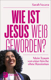 Wie ist Jesus weiß geworden? Wie ist Jesus weiß geworden?