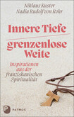 Innere Tiefe - grenzenlose Weite Innere Tiefe - grenzenlose Weite