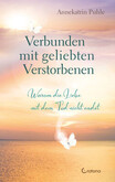 Verbunden mit geliebten Verstorbenen Verbunden mit geliebten Verstorbenen