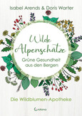 Wilde Alpenschätze Wilde Alpenschätze
