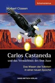Carlos Castaneda und das Vermächtnis des Don Juan Carlos Castaneda und das Vermächtnis des Don Juan