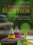 Heilende Rituale mit Räucherwerk Heilende Rituale mit Räucherwerk