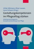 Gestaltungskompetenzen im Pflegealltag stärken Gestaltungskompetenzen im Pflegealltag stärken