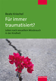 Für immer traumatisiert? Für immer traumatisiert?