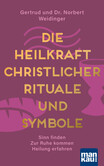 Die Heilkraft christlicher Rituale und Symbole Die Heilkraft christlicher Rituale und Symbole