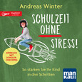 Schulzeit ohne Stress. Hörbuch mit Schülercoaching, 1 MP3-CD Schulzeit ohne Stress. Hörbuch mit Schülercoaching, 1 MP3-CD