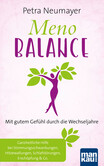 Meno-Balance. Mit gutem Gefühl durch die Wechseljahre Meno-Balance. Mit gutem Gefühl durch die Wechseljahre