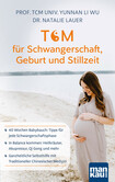 TCM für Schwangerschaft, Geburt und Stillzeit TCM für Schwangerschaft, Geburt und Stillzeit