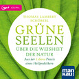 Grüne Seelen. Über die Weisheit der Natur, 1 MP3-CD Grüne Seelen. Über die Weisheit der Natur, 1 MP3-CD