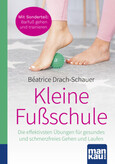 Kleine Fußschule. Kompakt-Ratgeber Kleine Fußschule. Kompakt-Ratgeber