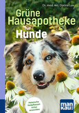 Grüne Hausapotheke für Hunde. Kompakt-Ratgeber Grüne Hausapotheke für Hunde. Kompakt-Ratgeber