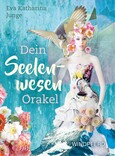 Dein Seelenwesen-Orakel, m. 56 Beilage Dein Seelenwesen-Orakel, m. 56 Beilage